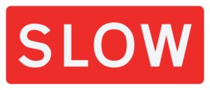 Slow Metal Sign, 1050mm x 450mm